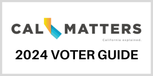 Cal Matters 2024 Voter Guide