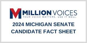 Million Voices Michigan Senate Candidate Fact Sheet