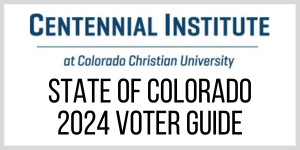 Centennial Institute State of Colorado Voter Guide