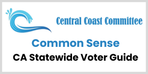 Central Coast Committee Comon Sense CA Voter Guide