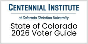 Centennial Institute State of Colorado Voter Guide