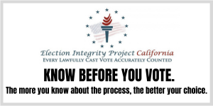 Election Integrity Project California - Know Before You Vote