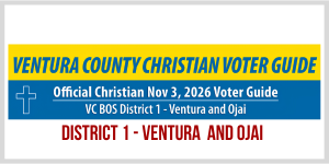 Ventura County Christian Voter Guide District 1