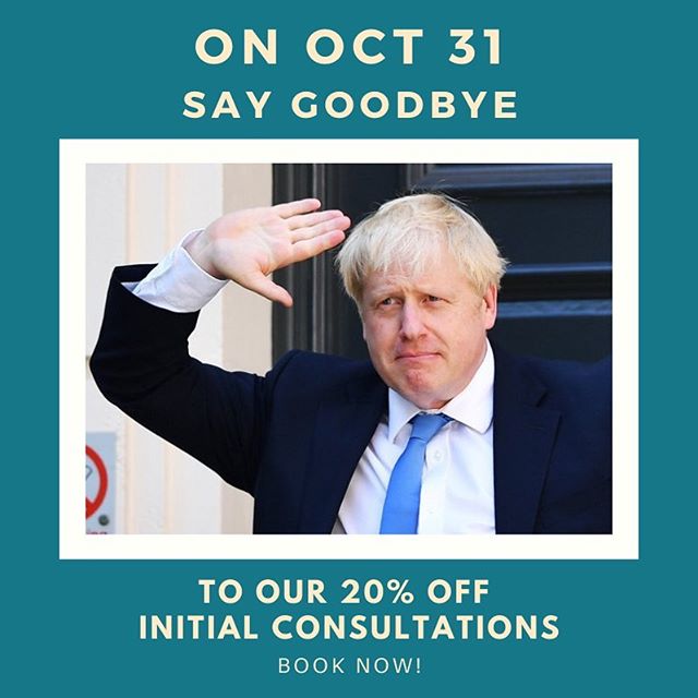On October 31st, whether we are in or out of the EU, deal or no deal, our 20% offer on initial consultations will be ending! 
Book now to get &pound;10 off your initial consultation (&pound;40 instead of &pound;50).
This includes a 1-hour appointment