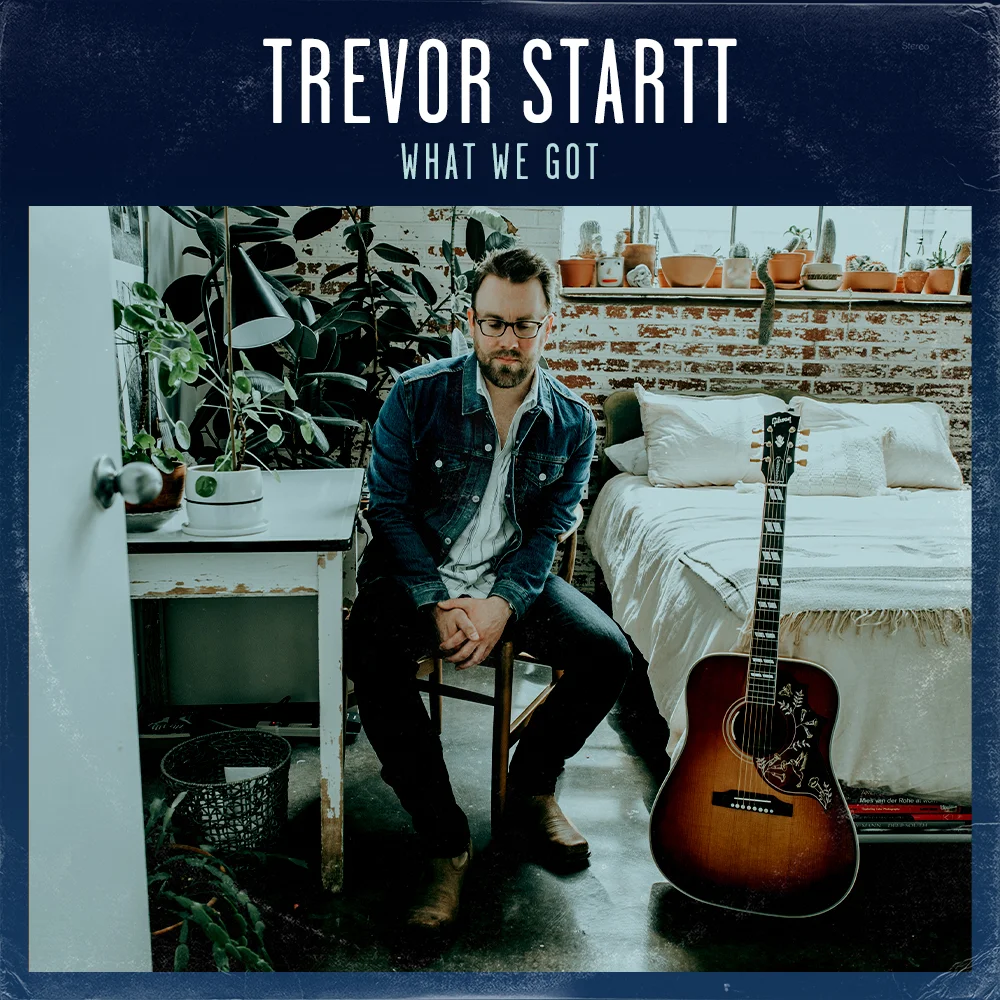 Trevor-WhatWeGot-1000.jpg