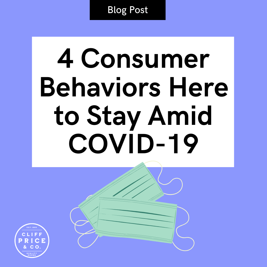 4 Consumer Behaviors Here to Stay Amid COVID-19.png