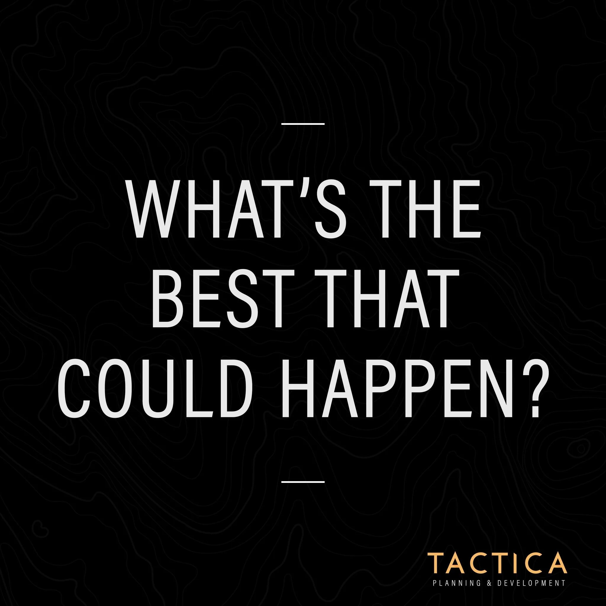 Too often we come to a challenge with all the negative options, how about we switch it this month and think about &lsquo;what&rsquo;s the best that could happen?&rsquo;. I wonder what will happen?