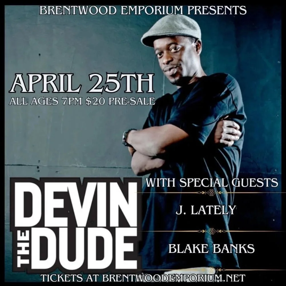 4/25 Brentwood Emporium Brentwood, CA - Blake Banks LIVE w. Devin the Dude + J. Lately