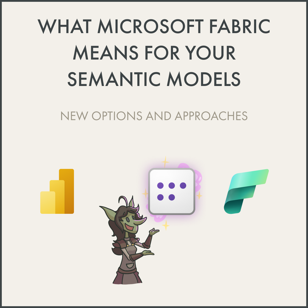 What Microsoft Fabric means for your semantic models: New options and ...