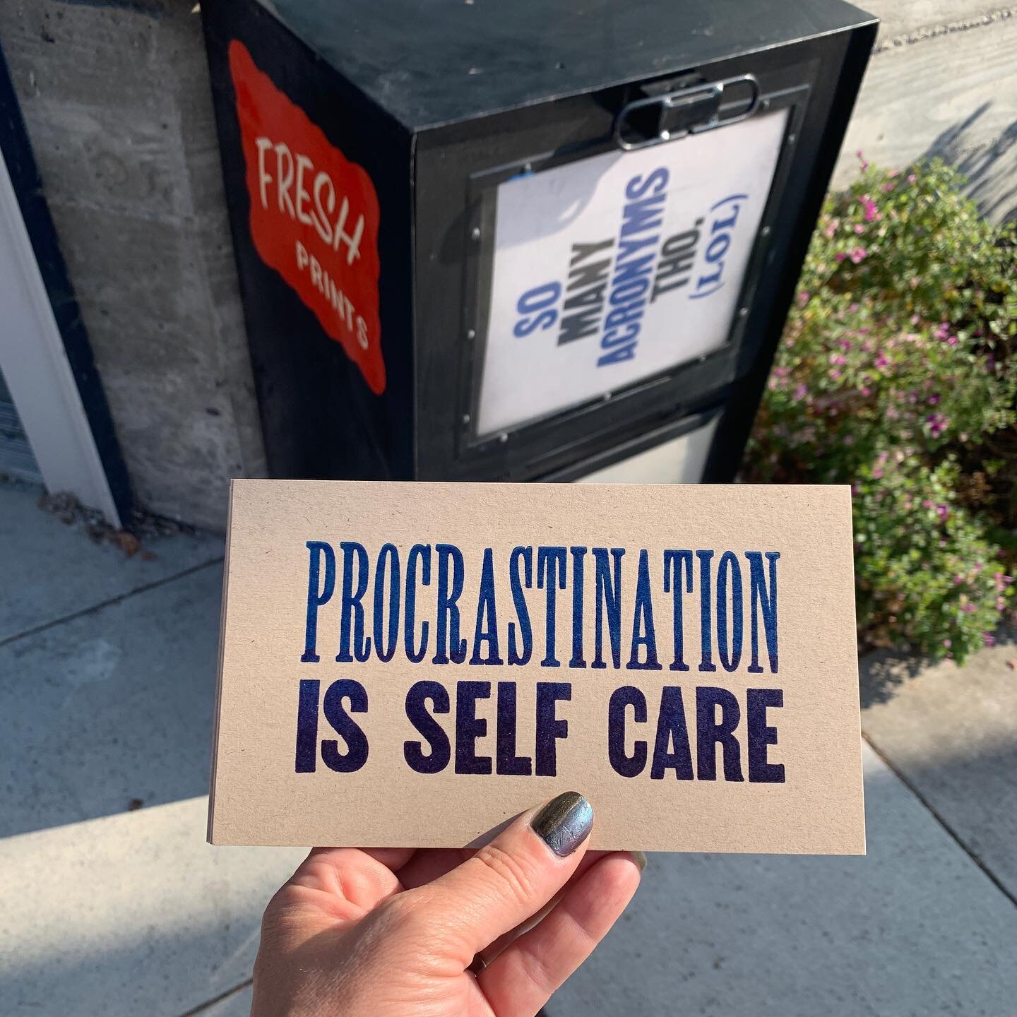 In the Fresh Prints Box:
Procrastination is self care
Letterpress printed by @marymortimerstudio 
Thanks Mary for the reminder to care for oneself!
. 
Want one?? Please come by to pick one up from the Fresh Prints while they last. There 2 different d