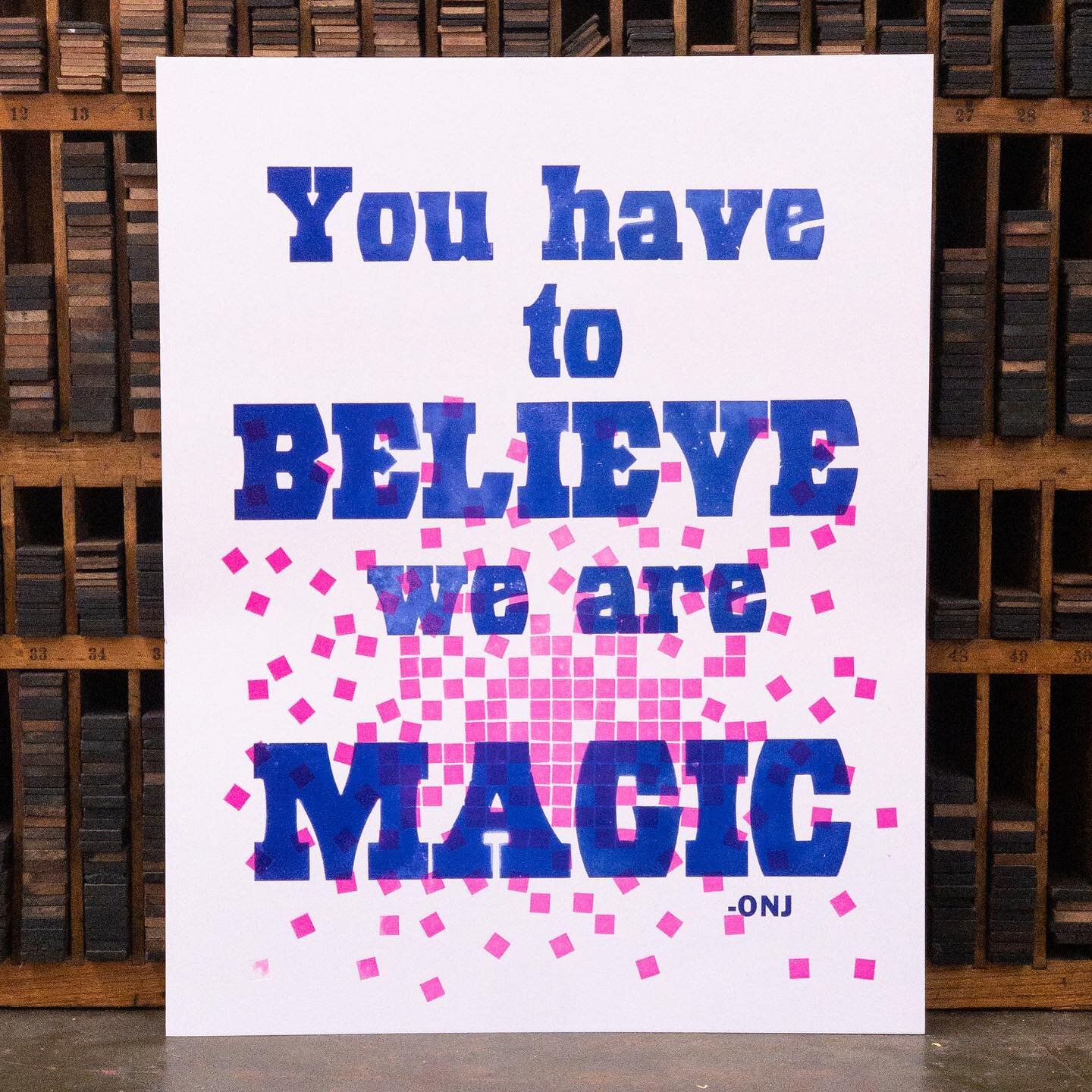 In the Fresh Prints Box:
&ldquo;You have to BELIEVE we are MAGIC&rdquo; 
Letterpress printed in house at tonight&rsquo;s Pop-In!
. 
Want one?? Please come by to pick one up from the Fresh Prints box while they last. These are free to the public and w