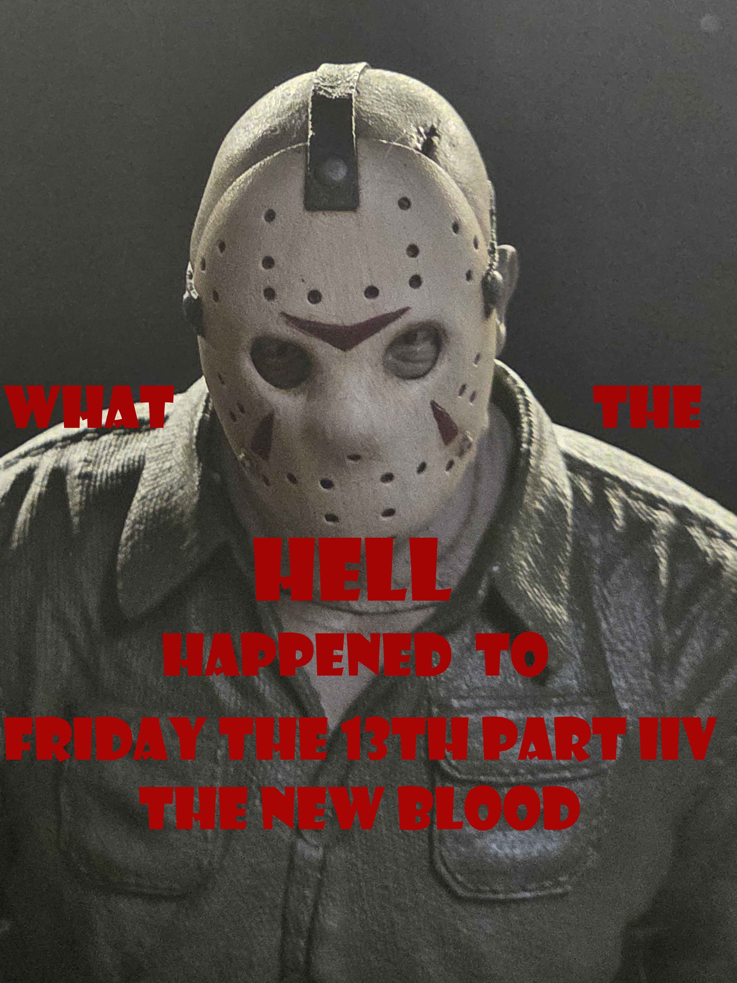 What the HELL happened to Friday the 13th part 7 The New Blood