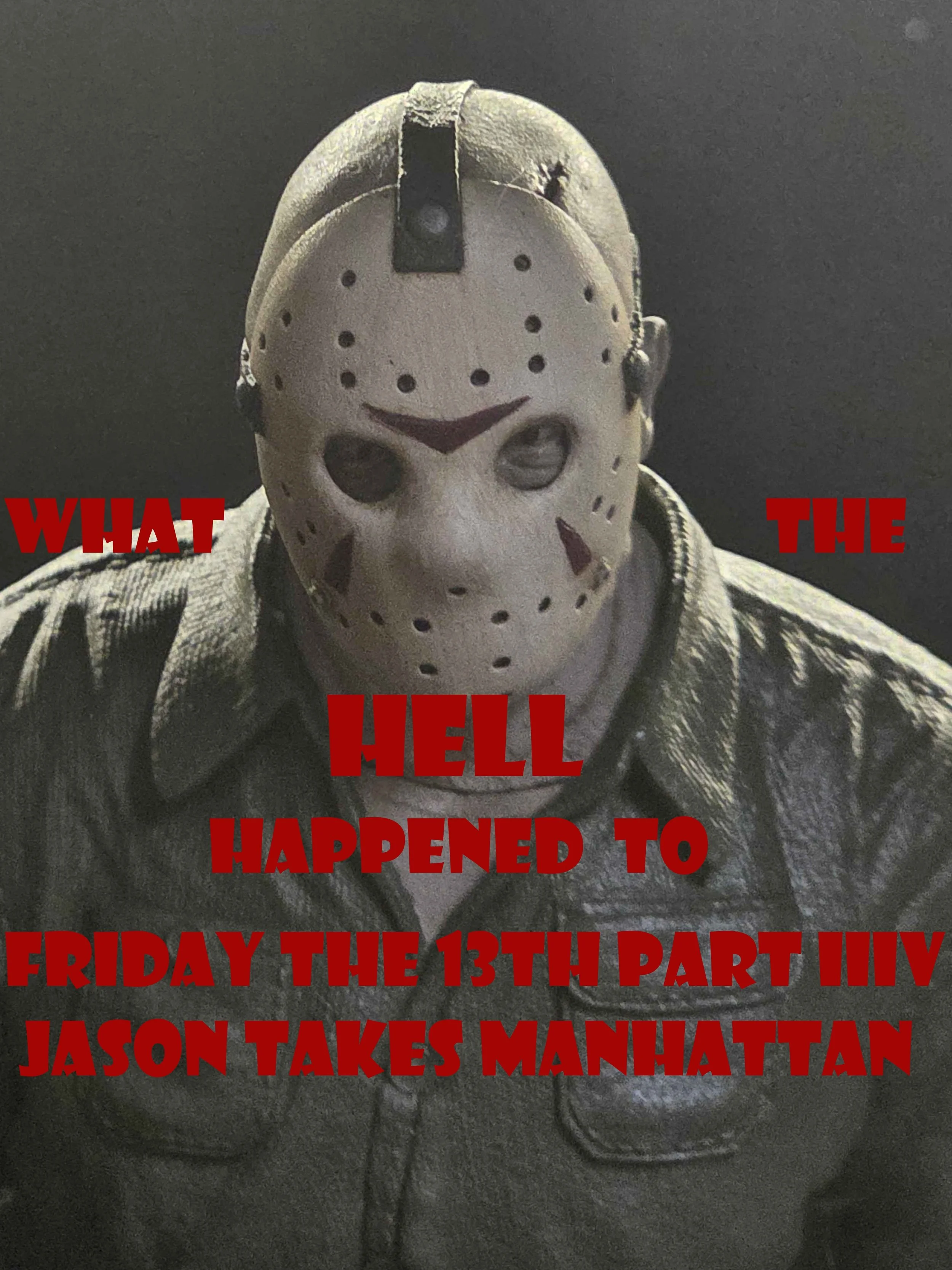 What the HELL happened to Friday the 13th Part 8 Jason Takes Manhattan!!!