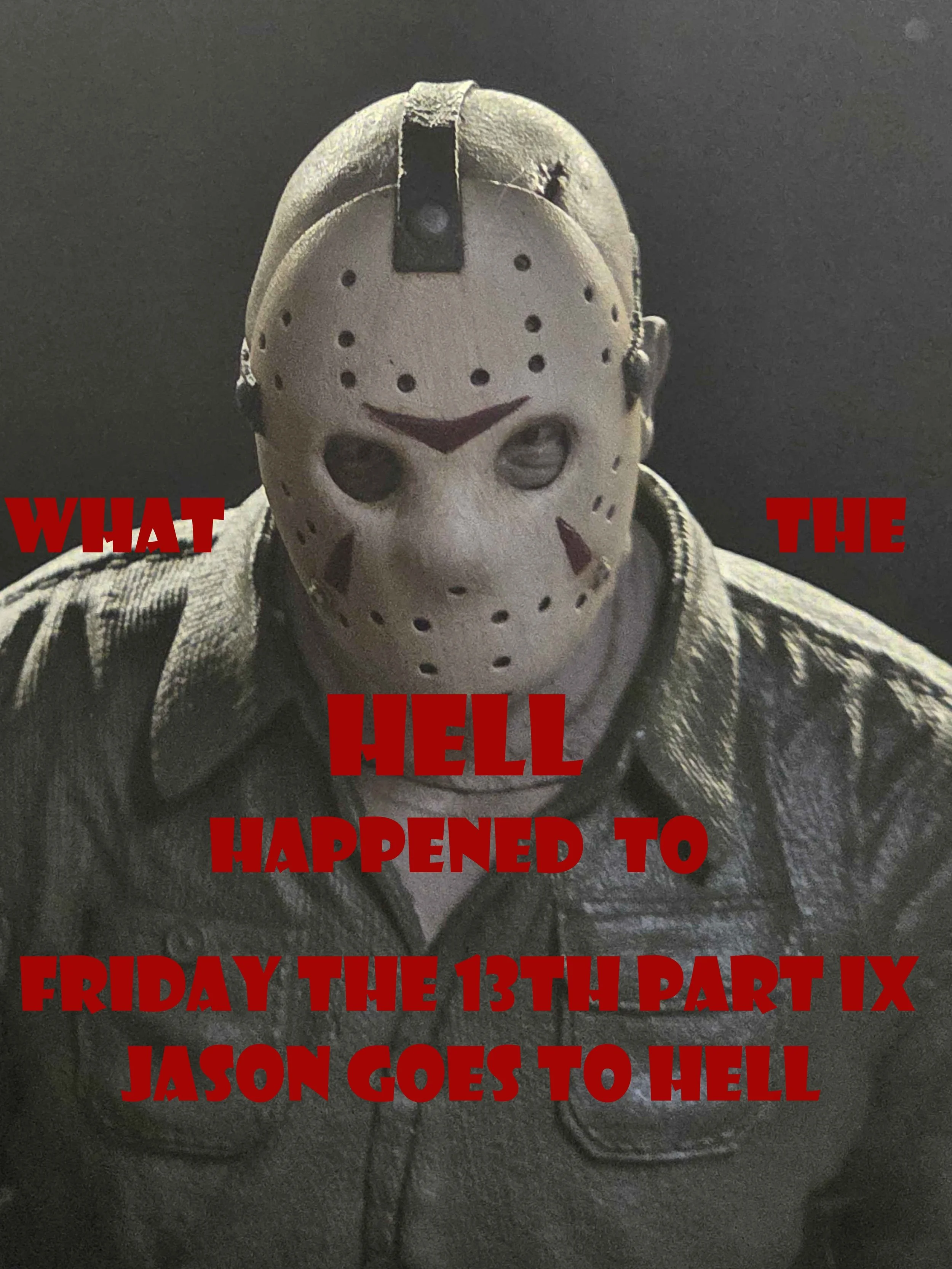 What the HELL happened to Friday the 13th Part 9 Jason Goes To Hell!!!