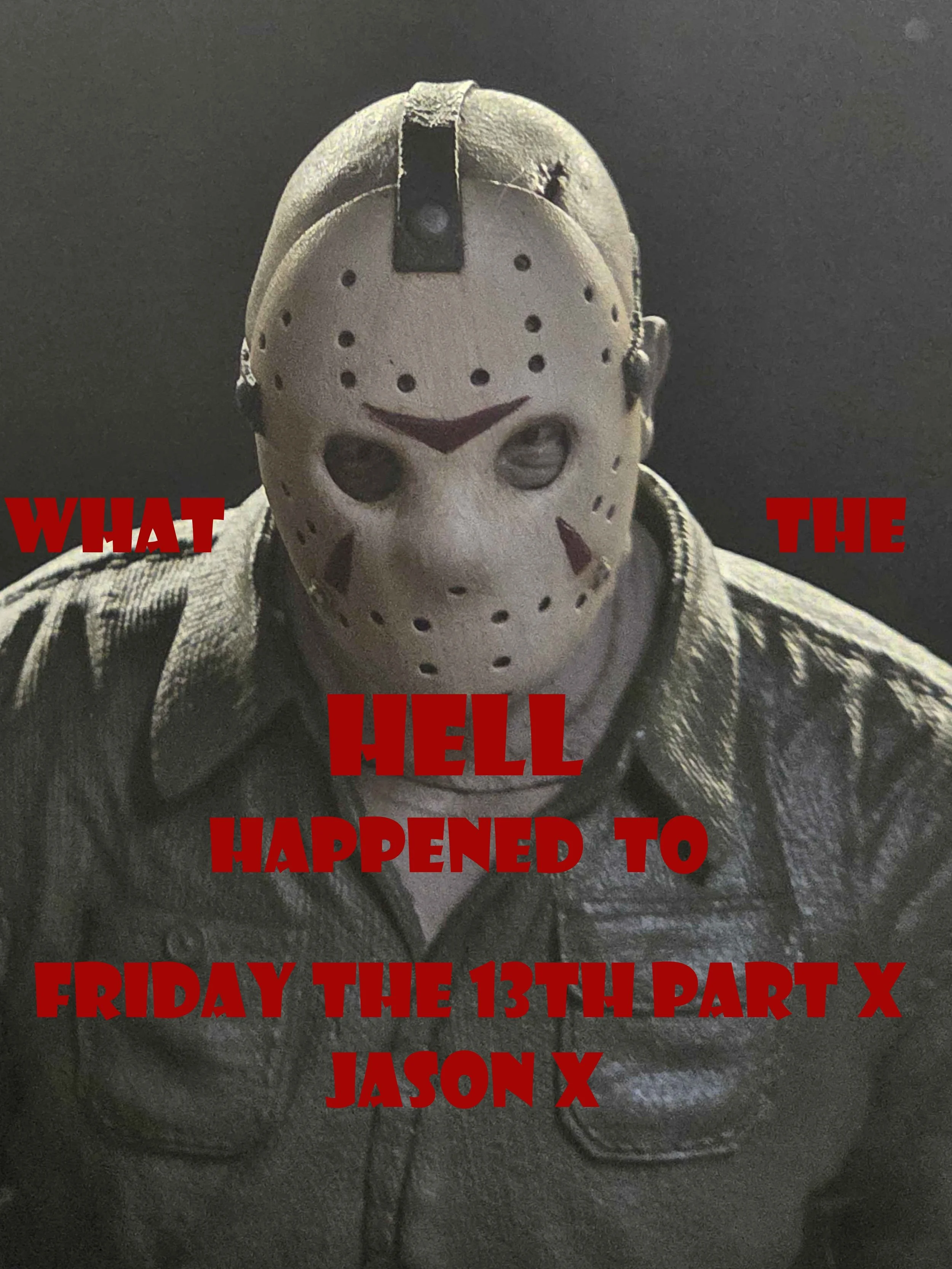 What the HELL happened to Friday The 13th Part 10 JASON X!!!