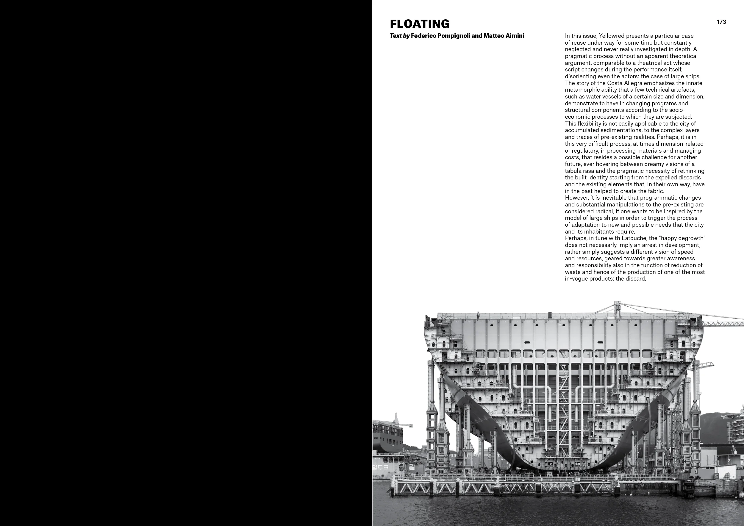 A third section entitled Wunderkammer will talk about a number of surprising examples of re-use, but not necessary ones regarding architecture