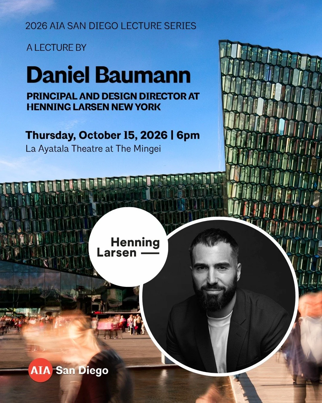 Join us for the final lecture of the 2026 AIA San Diego Lecture Series as we welcome Daniel Baumann, Principal and Design Director at Henning Larsen New York.

Known for leading innovative, human-centered design projects around the world, Daniel brin