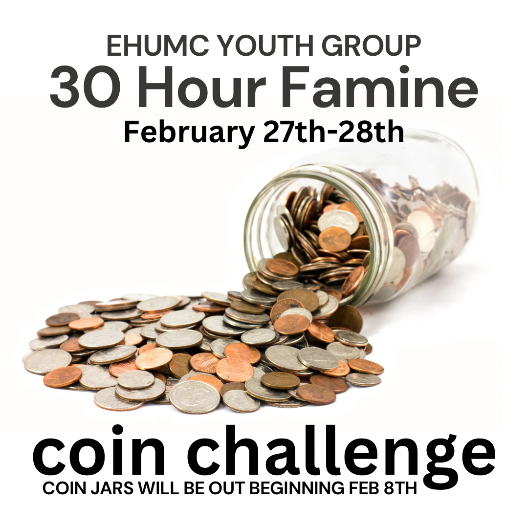 Flyer for Ehumc Youth Group 30 Hour Famine event held on February 27th-28th, showing a jar spilling coins. It also mentions a coin challenge with jars starting February 8th.