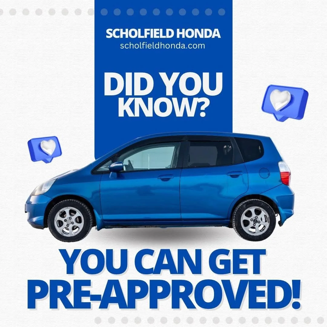A promotional poster featuring a blue car with the text 'Did You Know? You Can Get Pre-Approved!' and a blue background with white text, including the website 'scholfieldhonda.com' for Scholfield Honda.