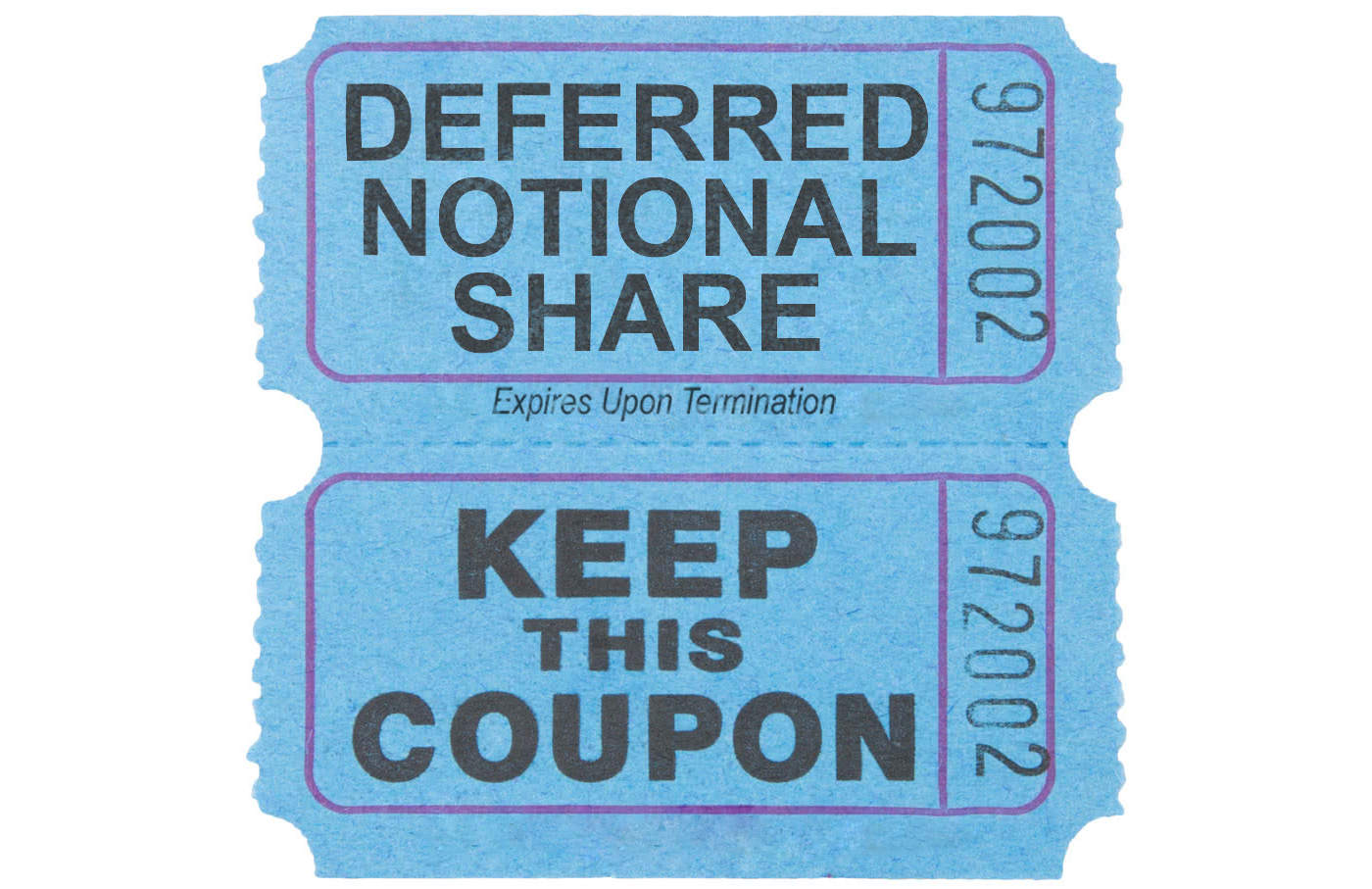 This carnival ticket is a sarcastic representation of pay in the form of deferred notional shares which vest in the future and expire after termination.