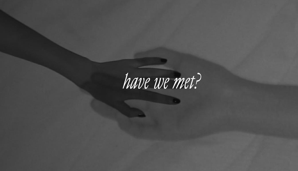 'Have We Met?' — a short film
