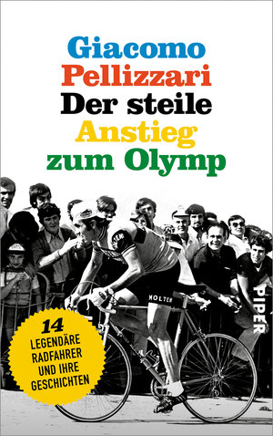 Giacomo Pellizzari: Der steile Anstieg zum Olymp (Piper 2018, ISBN 978-3-492-05852-0)