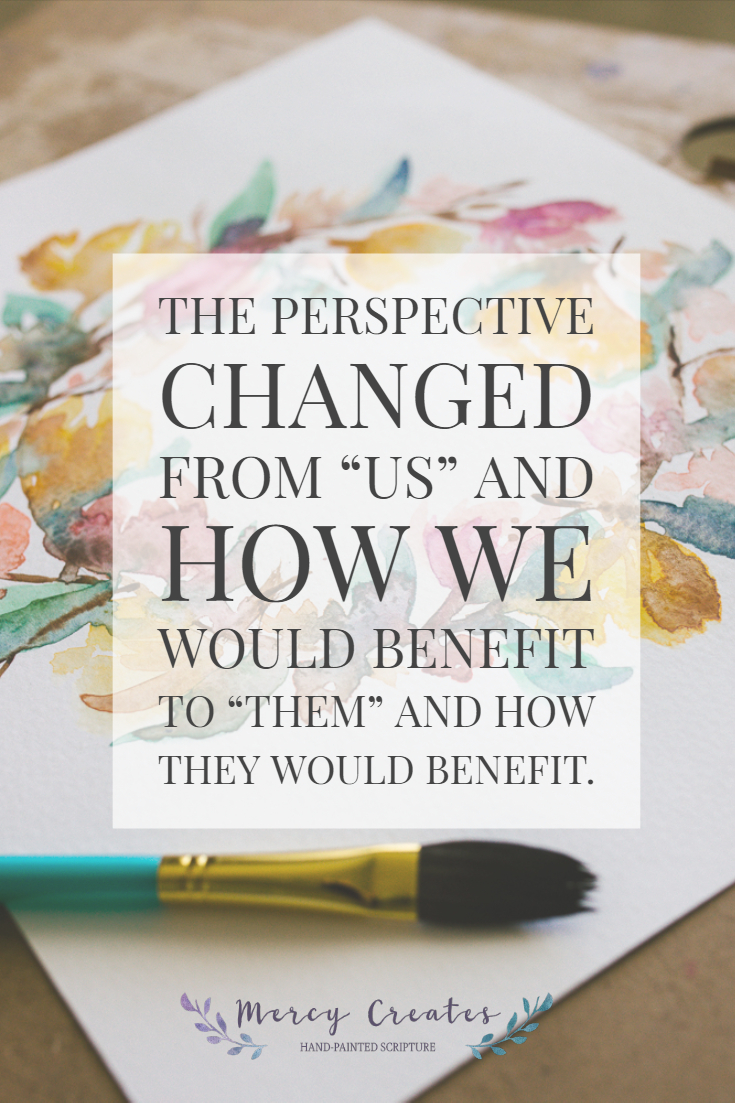 The perspective changed from us and how we would benefit to them and how they would benefit, Creating Your Because, Mercy Creates