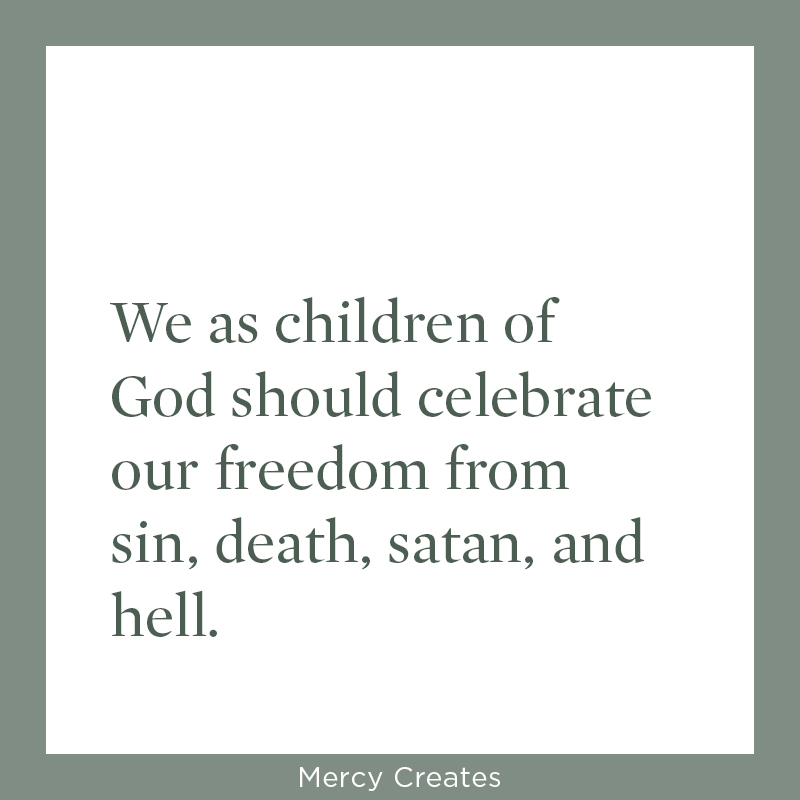 Celebrate freedom. Mercy Creates