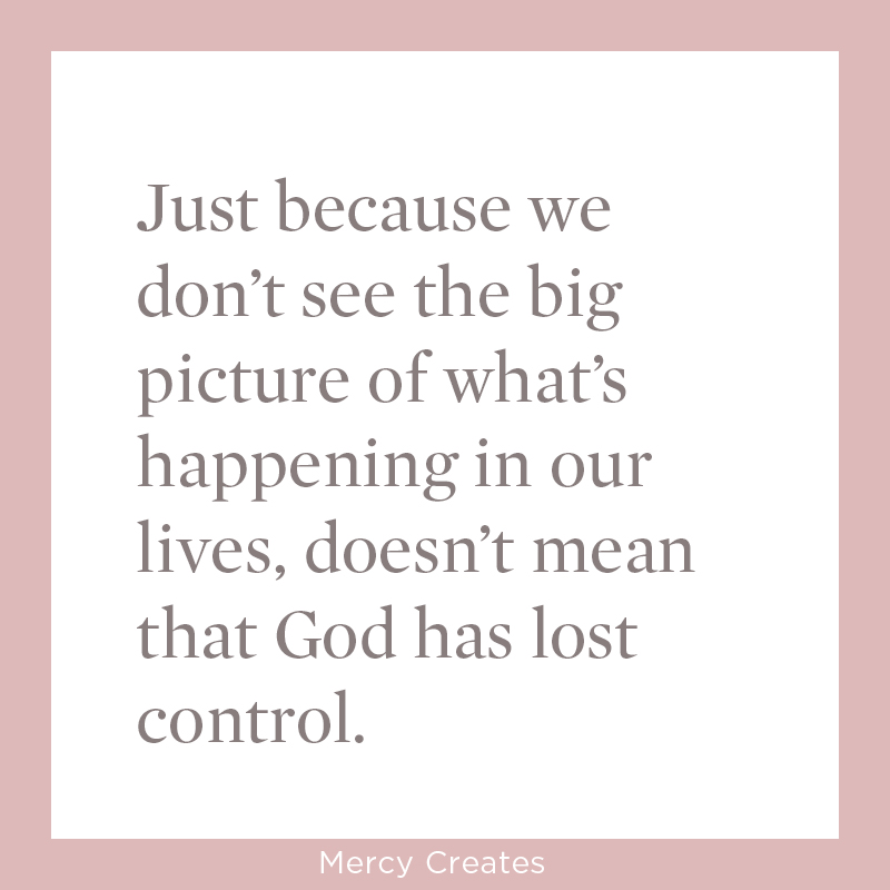 God is always in control. Mercy Creates