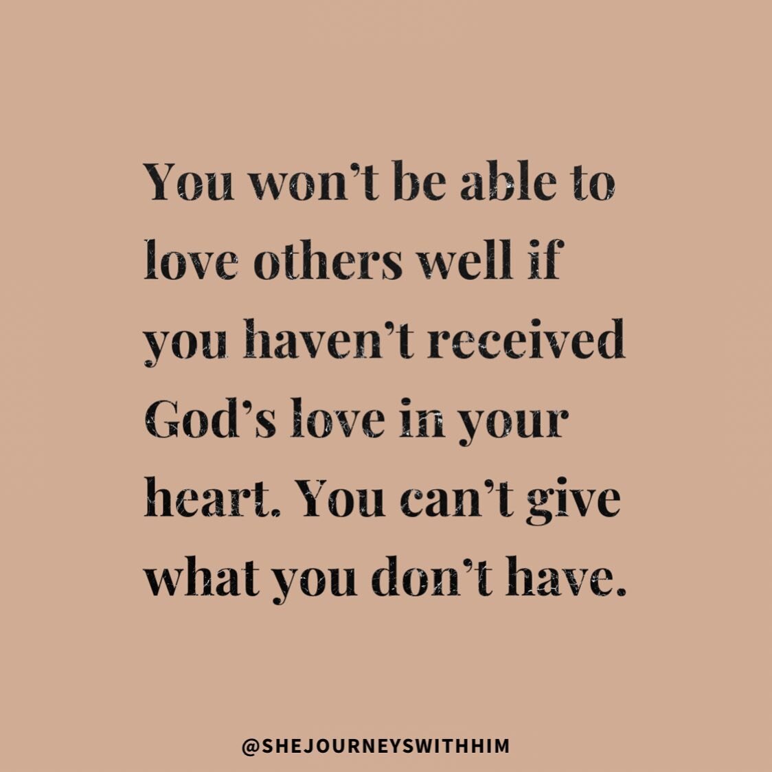 Truth! You can&rsquo;t give what you don&rsquo;t have. 

If you want to love well, you need to receive the revelation of a loving Father. 

Can I get an Amen!!!!