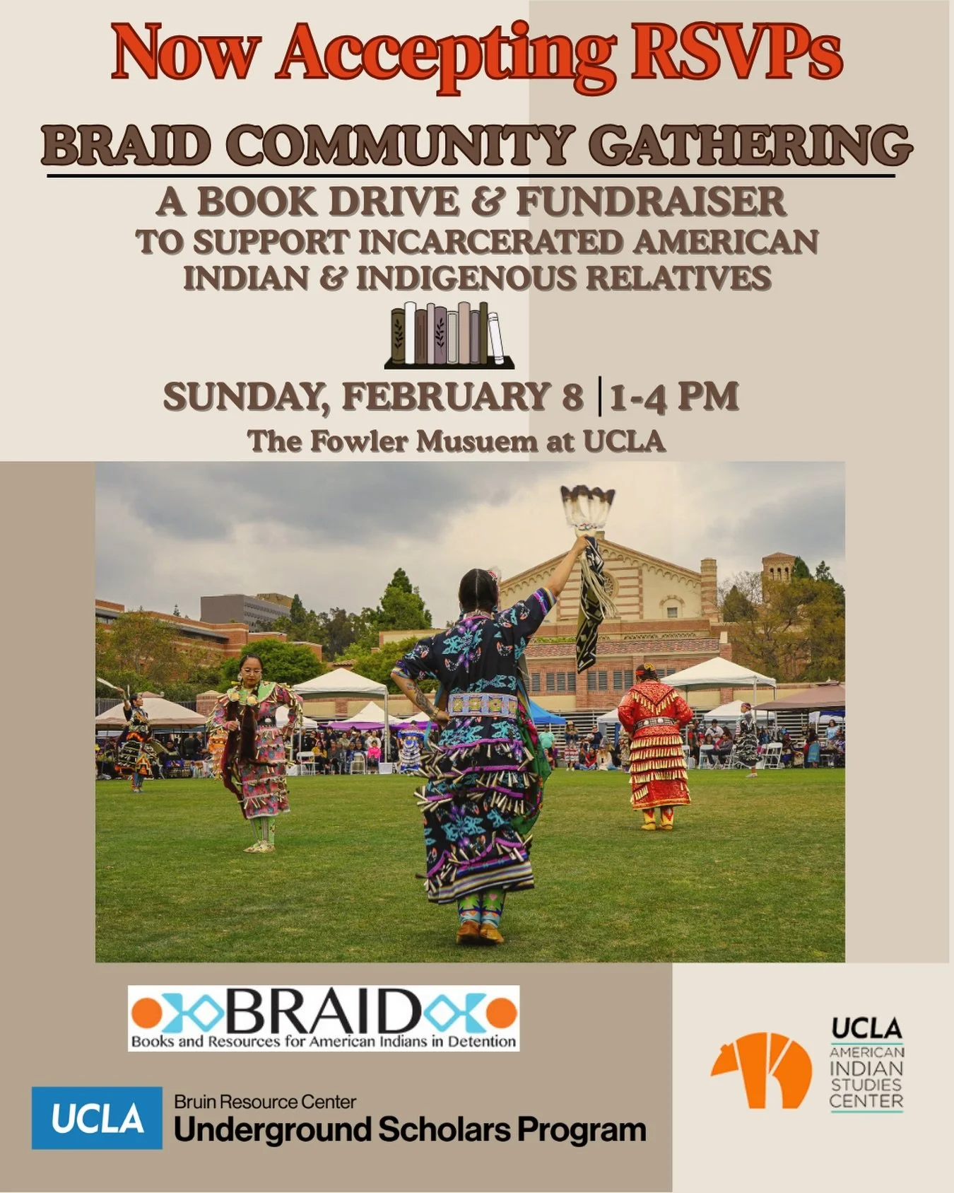 You&rsquo;re invited to the BRAID Community Gathering:&nbsp;A Book Drive &amp; Fundraiser to Support Incarcerated American Indian &amp; Indigenous People on February 8th from 1&ndash;4 pm at the famed Fowler Museum at the University of California, Lo