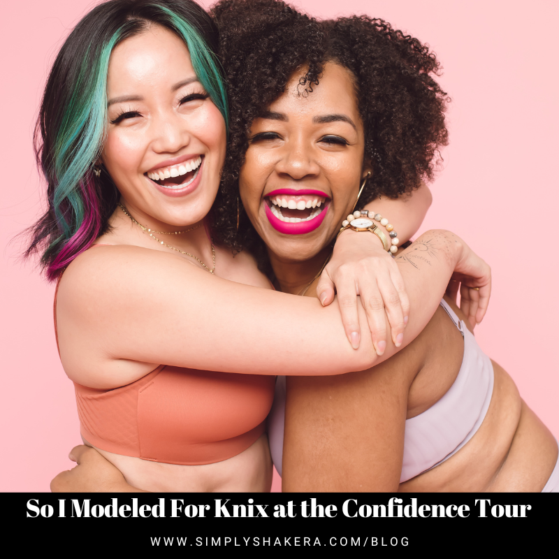So I Modeled For Knix at the Confidence Tour