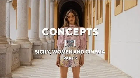Sicily, Women and Cinema - A photographic Journey - Part 3 | Concepts