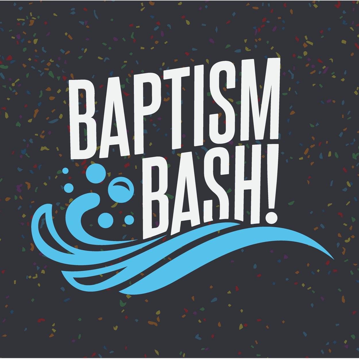Baptism Bash
