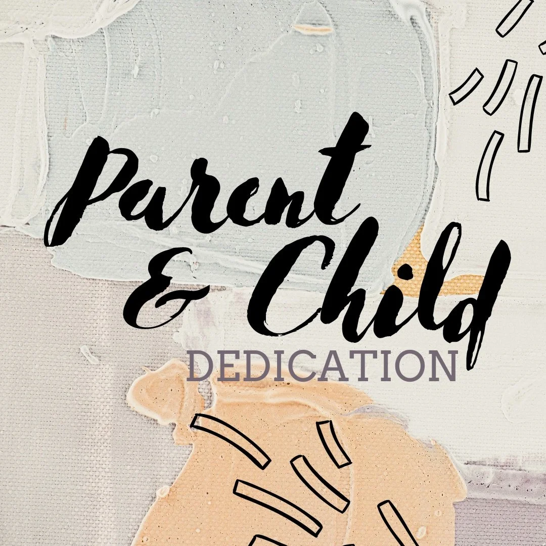 Parent and Child Dedication 