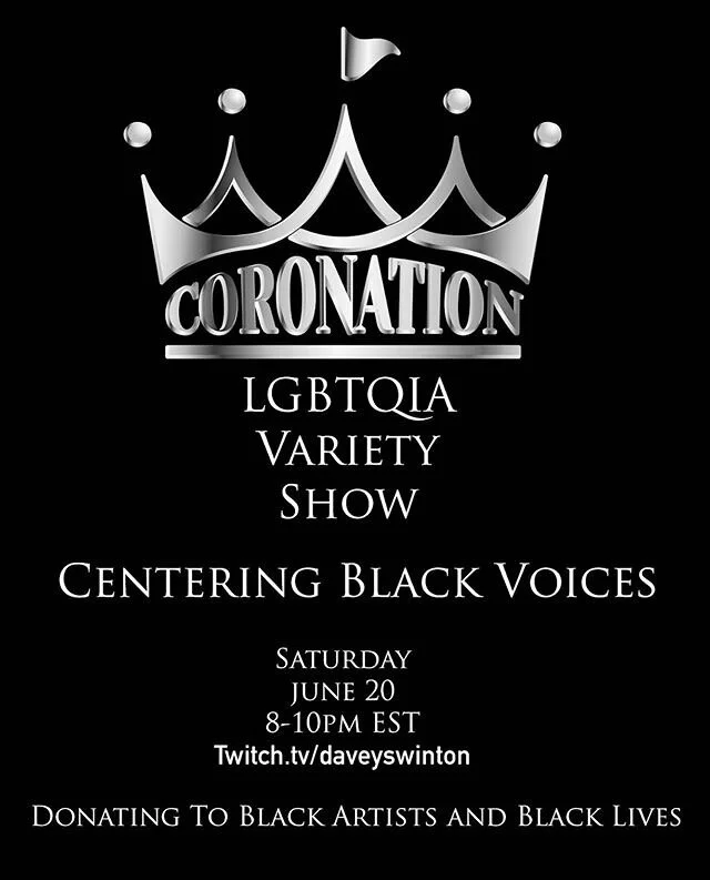 Coronation LGBTQIA Variety Show | Centering Black Voices ( June 20th )
