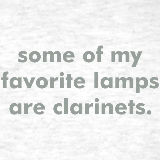 close up of words "some of my favorite lamps are clarinets"