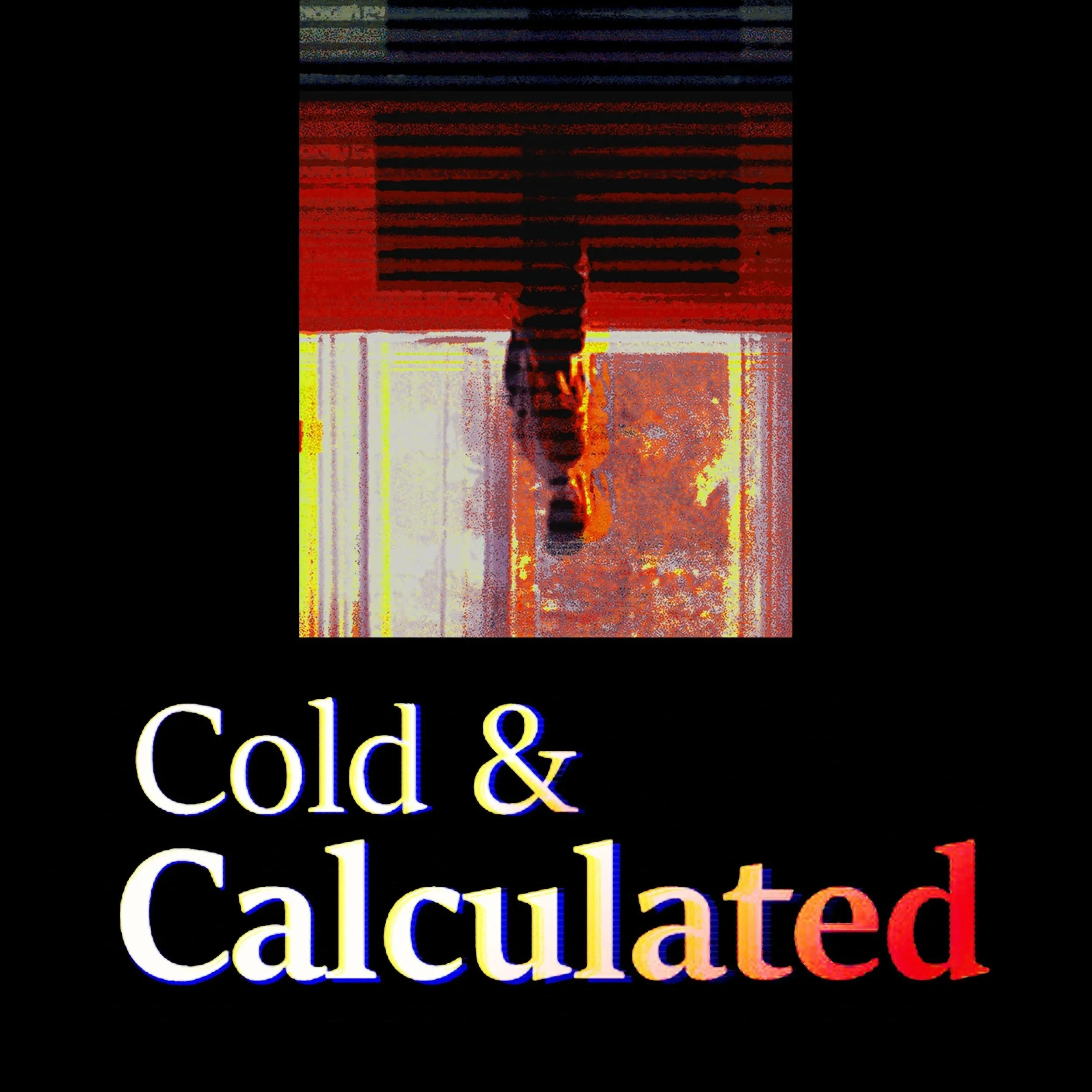 Cold and Calculates.jpg