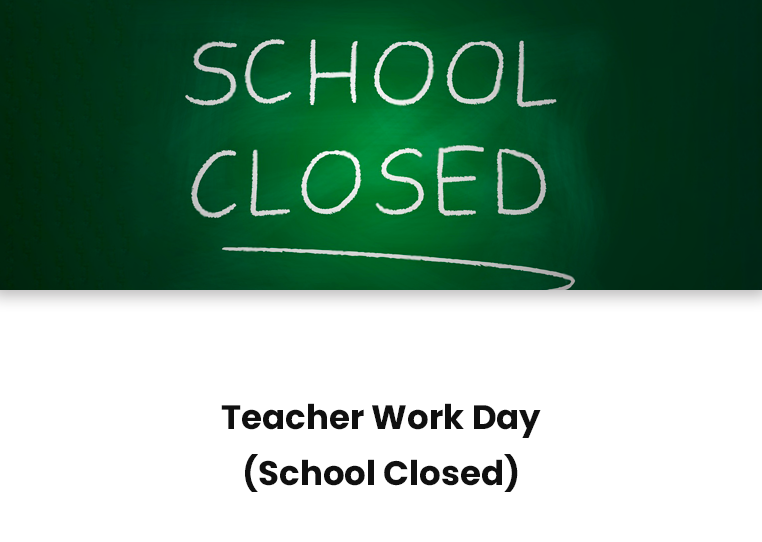 Teacher Work Day (School Closed)