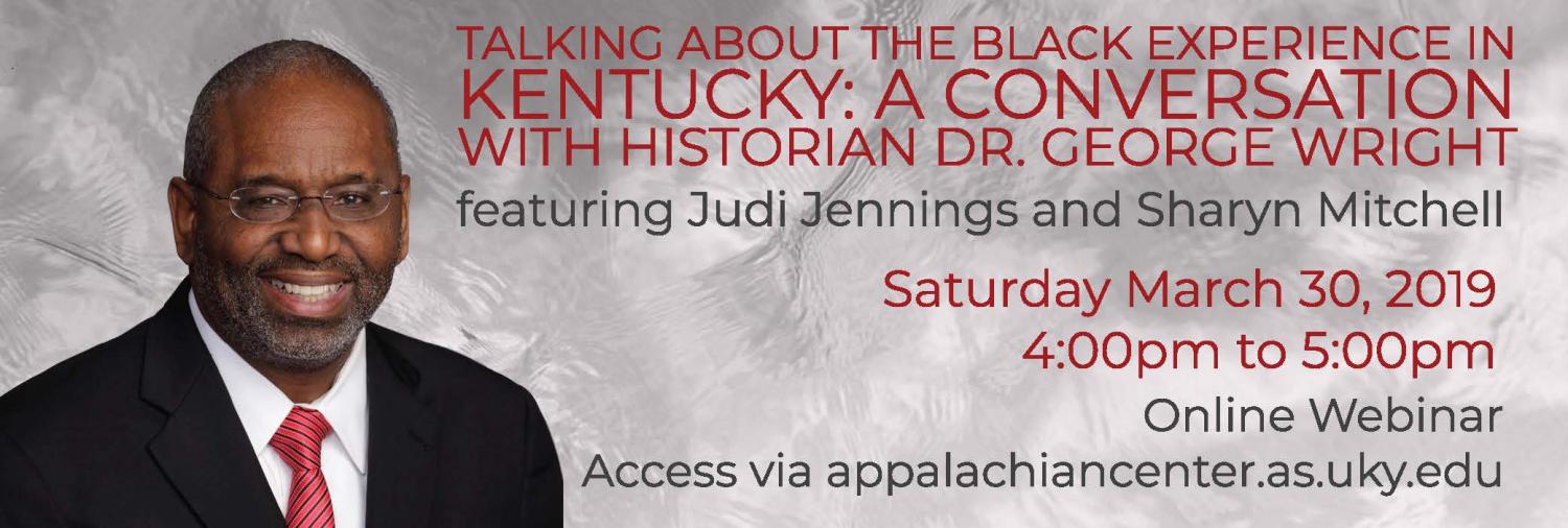 [UK] Talking About the Black Experience in Kentucky: A Conversation with Historian Dr. George Wright