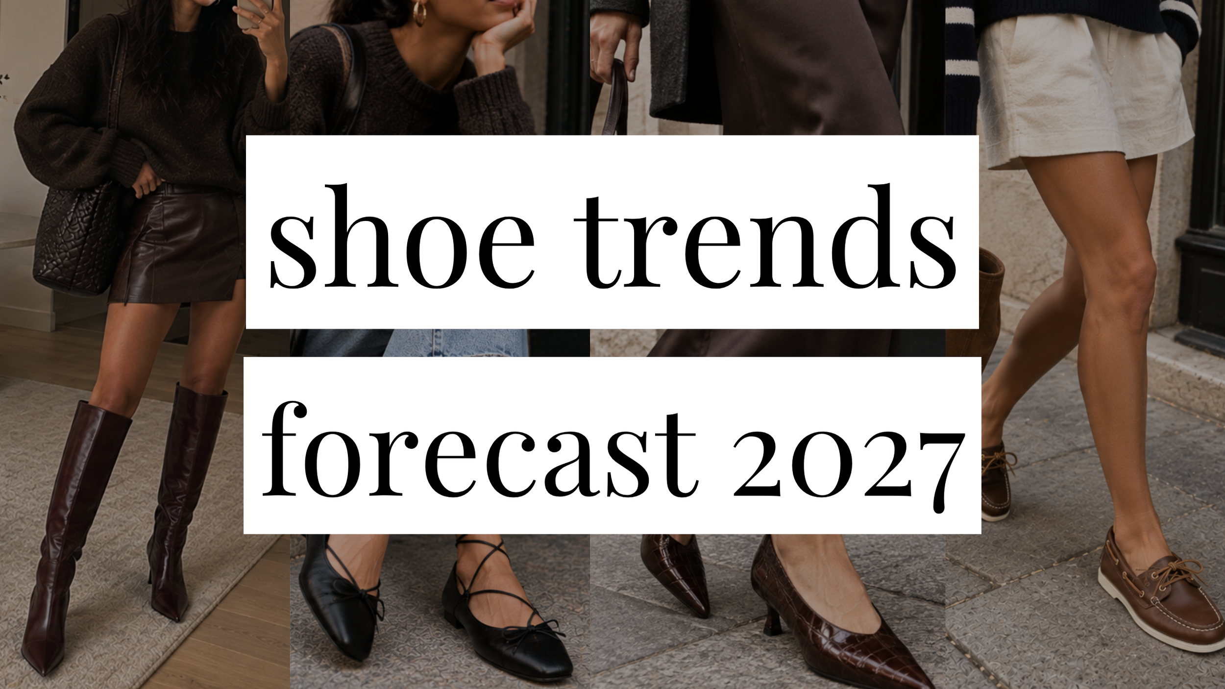 Image that says Shoe Trends Forecast 2027 and has a collage of outfits with trendy shoes in the background.