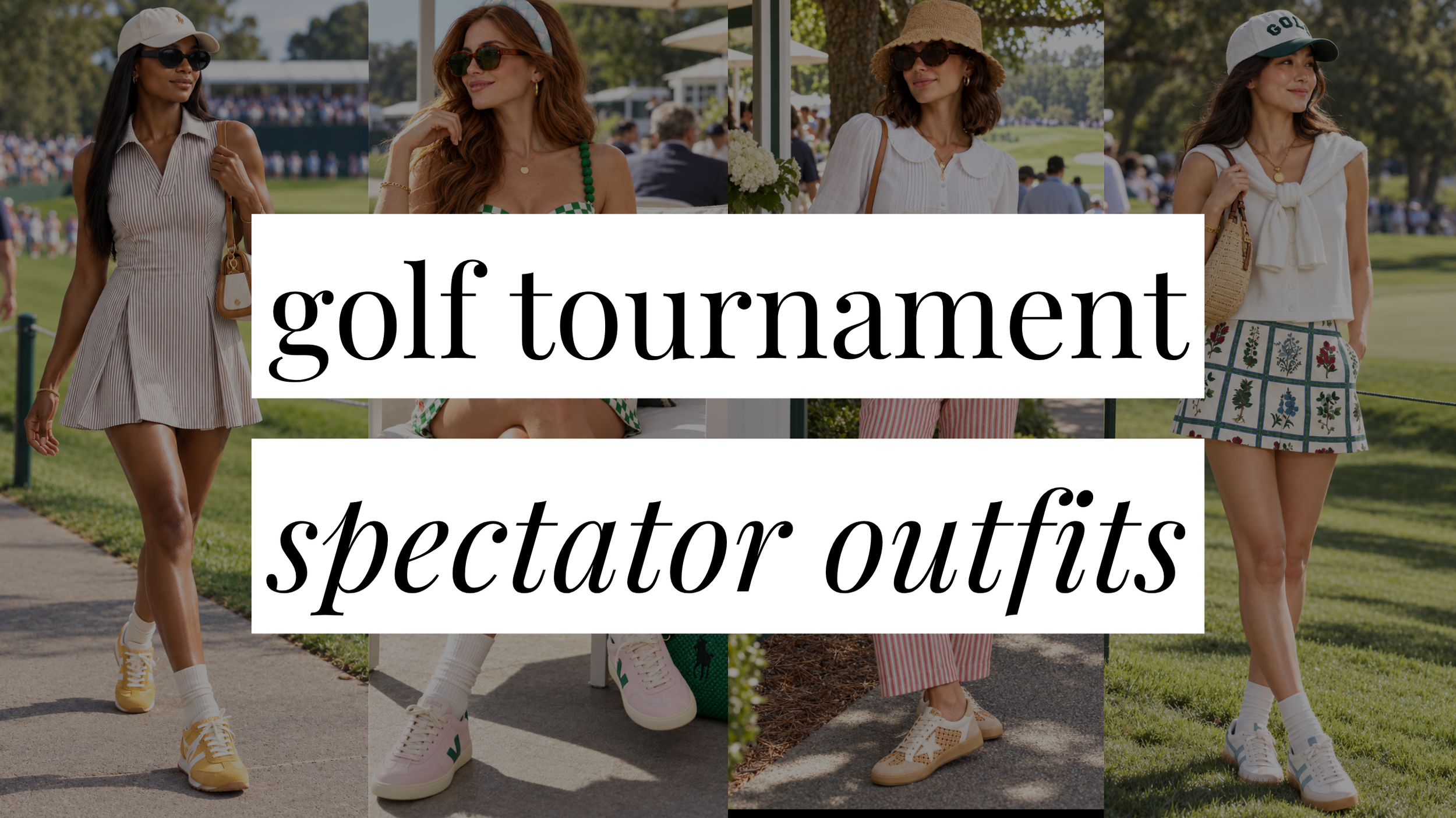 Image that says Golf Tournament Spectator Outfits and has a collage of girls in styled outfits in the background.