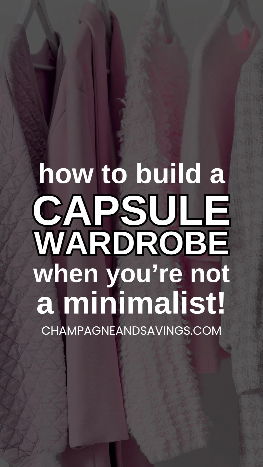 How to Build a Capsule Wardrobe Without Becoming a Minimalist