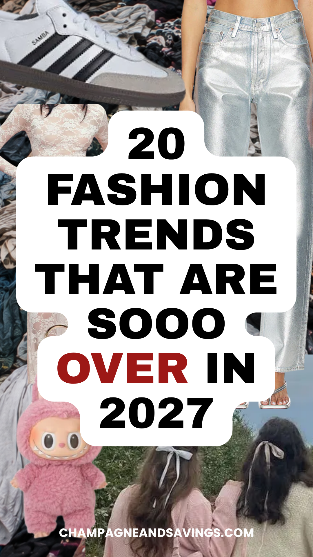 20 Fashion Trends That Are On Their Way Out for 2027