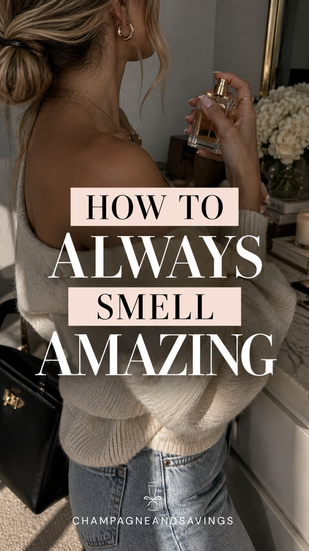 How to Always Smell Amazing: 15 Habits of Girls Who Smell SO Good