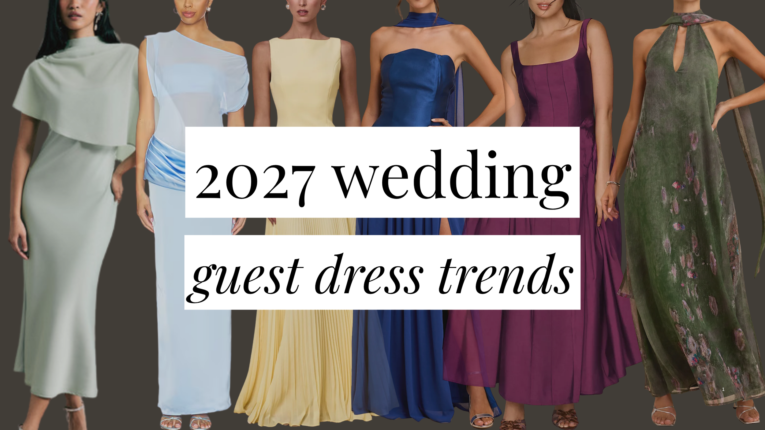 Image that says 2027 Wedding Guest Dress Trends and has a collage of girls in trendy dresses in the background.