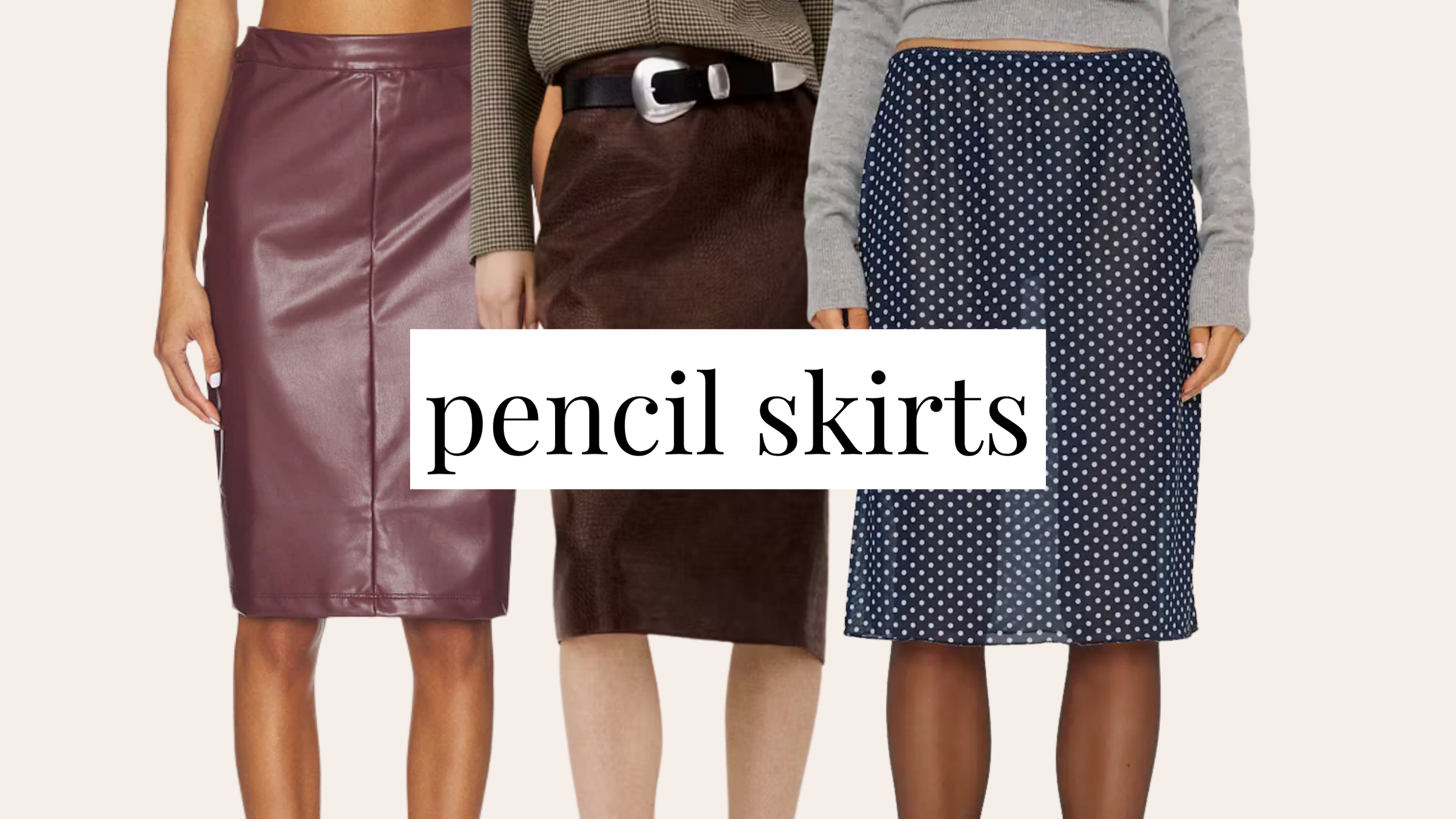 pencil skirts