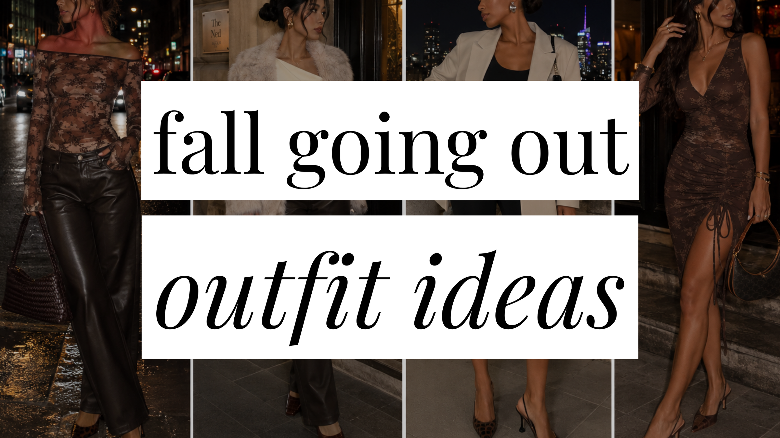Image that says Fall Going Out Ideas and has a collage of girls in styled outfits in the background.