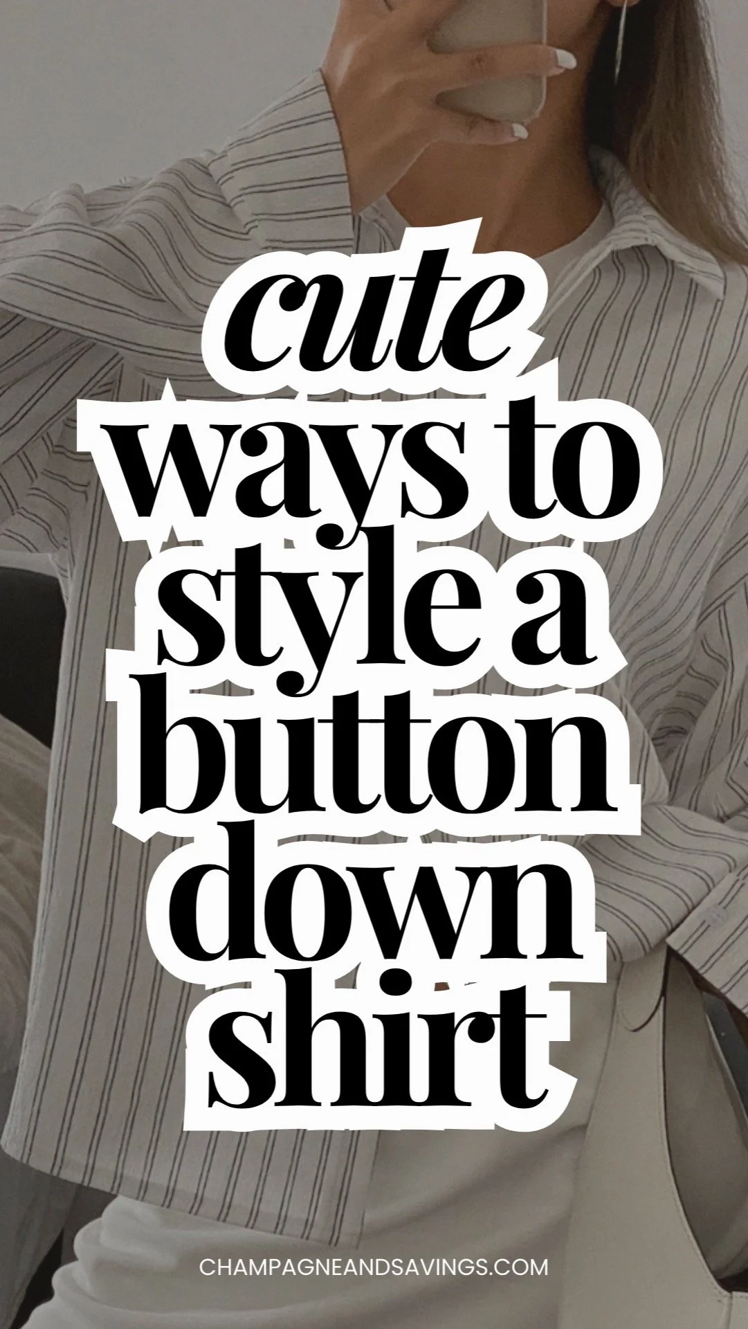 Cute ways to style a button down shirt with a woman wearing a button-down shirt in the background, showcasing a stylish outfit idea.