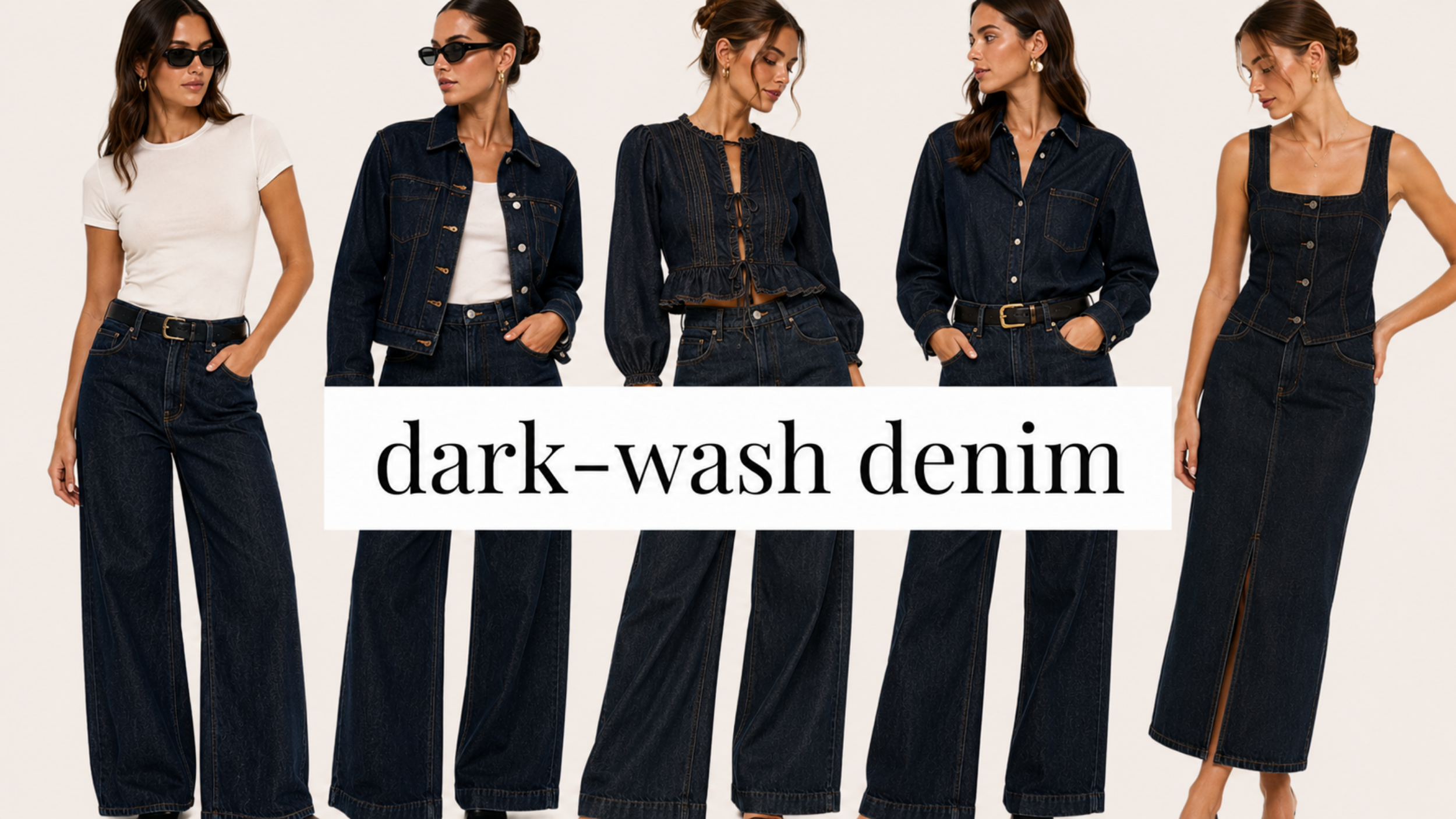 Dark-wash denim fashion trend for 2027 featuring a collage of dark-wash jeans and denim pieces in trending styles and silhouettes.